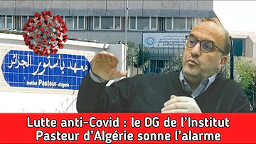 Lutte anti-Covid : le DG de l’Institut Pasteur d’Algérie sonne l’alarme